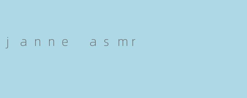 janne asmr